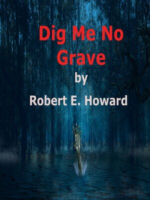 cover image of Dig Me No Grave